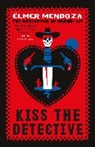 Elmer Mendoza, Élmer Mendoza - Kiss the Detective