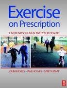 John P. Buckley, John P. (Senior Lecturer Buckley, Buckley John P., Jane Holmes, Gareth Mapp, Gareth (Sports and Exercise Science Consultant Mapp... - Exercise on Prescription