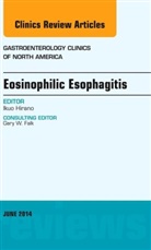Ikuo Hirano, Hirano Ikuo - Eosinophilic Esophagitis, An issue of Gastroenterology Clinics of North America