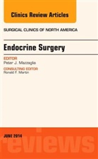 Peter J Mazzaglia, Peter J. Mazzaglia, Mazzaglia Peter J. - Endocrine Surgery, An Issue of Surgical Clinics