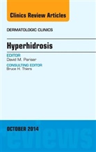 David M Pariser, David M. Pariser, David M. (Eastern Virginia Medical School and Pariser Dermatology Specialists Norfolk Pariser, David M. (Eastern Virginia Medical School and Pariser Dermatology Specialists&lt;br&gt;Norfolk Pariser, Pariser David M. - Hyperhidrosis, An Issue of Dermatologic Clinics