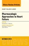 Kirkwood F Adams, Kirkwood F. Adams, Kirkwood F. (University of North Carolina) Adams, Adams Kirkwood F. - Pharmacologic Approaches to Heart Failure, An Issue of Heart Failure Clinics: Volume 10-4