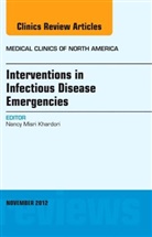 Nancy Khardori, Nancy M Khardori, Nancy M. Khardori, Nancy Misri Khardori, Nancy Misri (Eastern Virginia Medical School) Khardori, Nancy M. Khardori - Interventions in Infectious Disease Emergencies, An Issue of Medical Clinics