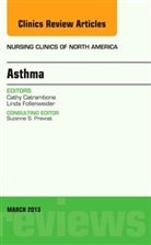 Cathy Catrambone, Cathy D Catrambone, Cathy D. Catrambone, Cathy D. (Rush University) Catrambone, Catrambone Cathy D., Linda Follenweider... - Asthma, An Issue of Nursing Clinics