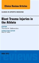 Thomas M Deberardino, Thomas M. DeBerardino, Thomas M. (University of Connecticut) DeBerardino, DeBerardino Thomas M. - Blunt Trauma Injuries in the Athlete, An Issue of Clinics in Sports Medicine
