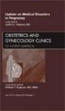 Judith Hibbard, Judith (Medical College of Wisconsin) Hibbard, Judith U. Hibbard, Judith U. (Medical College of Wisconsin) Hibbard, Hibbard Judith - Update on Medical Disorders in Pregnancy, An Issue of Obstetrics and Gynecology Clinics
