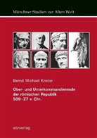 Bernd Michael Kreiler - Ober- und Unterkommandierende der römischen Republik 509-27 v. Chr.