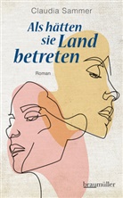 Claudia Sammer - Als hätten sie Land betreten