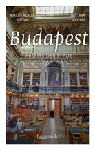 Miklós Klaus Rózsa, Bettin Spoerri, Bettina Spoerri - Budapest abseits der Pfade