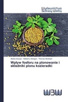 Thomas Abraham, Habtamu Ashagre, Abebe Kasaye - Wplyw fosforu na plonowanie i skladniki plonu kozieradki
