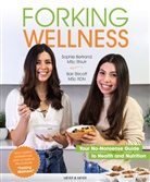 Sophi Bertrand, Sophie Bertrand, Bari Stricoff - Forking Wellness