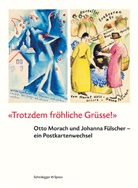 Patricia Bieder, Johanna Fülscher, Otto Morach, Patricia Bieder, Hugo Stüdeli - Trotzdem fröhliche Grüsse!