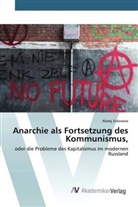 Alexej Solowow - Anarchie als Fortsetzung des Kommunismus,