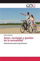 Rebeca Reynaud - Amor, noviazgo y gestión de la sexualidad