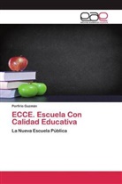 Porfirio Guzmán - ECCE. Escuela Con Calidad Educativa