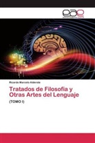 Ricardo Marcelo Alderete - Tratados de Filosofía y Otras Artes del Lenguaje