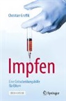 Groffik, Christian Groffik, Christian (Dr. med.) Groffik - Impfen. Eine Entscheidungshilfe für Eltern