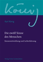 Karl König, Richar Steel, Richard Steel - Die zwölf Sinne des Menschen. Bd.2