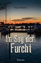 Dani Pettrey, Pettrey  Dani - Im Sog der Furcht