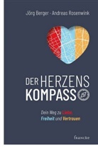 Jör Berger, Jörg Berger, Berger  Jörg, Andreas Rosenwink, Rosenwink  Andreas - Der Herzenskompass