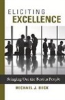 Michael Beck - Eliciting Excellence: Bringing Out the Best in People Volume 1