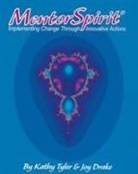 Joy Drake, Kathy Tyler - Mentor Spirit Cards: Implementing Change Through Innovative Actions