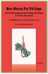 Ian Kay - New Money for Old Rope: The Disintegration and Systematic Rape of Public Education by Big Business, the Government, and Corrupt Administrators