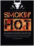 Andreas Bergmann, Andreas Bergmann, Richard  Bennett, Richard Bennett - Smokin´ hot! Das Smoker Kochbuch aus den USA
