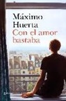Màxim Huerta, Maximo Huerta, Máximo Huerta - Con el amor bastaba