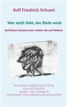 Rolf Friedrich Schuett - Auf Knien kommt man weiter als auf Stelzen