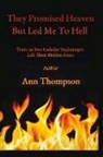 Ann Thompson - They Promised Heaven But Led Me to Hell