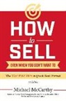 Michael McCarthy - How to Sell: Even When You Don't Want to Volume 1