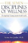 Surina Ann Jordan, Kassel Coover, Melissa Cox - The Seven Disciplines of Wellness: The Spiritual Connection to Good Health