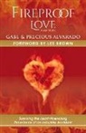 Gabriel Alvarado, Precious Alvarado - Fireproof Love: Surviving the Heart-Wrenching Experience of an Industrial Accident Volume 1