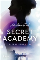 Valentina Fast - Secret Academy - Gefährliche Liebe (Band 2)
