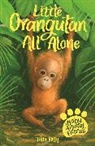 Tilda Kelly - Baby Animal Friends: Little Orangutan All Alone