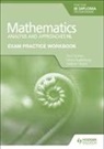 Paul Fannon, Vesna Kadelburg, Stephen Ward - Exam Practice Workbook for Mathematics for the IB Diploma: Analysis