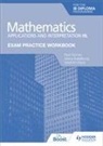 Paul Fannon, Vesna Kadelburg, Stephen Ward - Exam Practice Workbook for Mathematics for the IB Diploma
