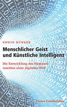 Edwin Hübner - Menschlicher Geist und Künstliche Intelligenz