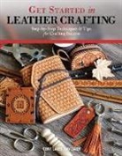 Kate Laier, Kay Laier, Tony Laier - Get Started in Leather Crafting
