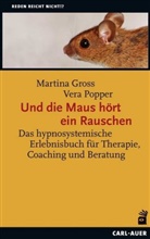 Martin Gross, Martina Gross, Vera Popper - Und die Maus hört ein Rauschen