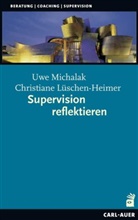 Christiane Lüschen-Heimer, Uw Michalak, Uwe Michalak - Supervision reflektieren