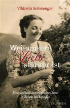 Viktoria Schwenger, Schwenger  Viktoria - Weil unsere Liebe stärker ist