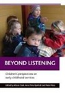 Alison Clark, Anne Trine Kj¿¸rholt, Anne Kjørholt, Anne Trine Kjørholt, Peter Moss - Beyond listening