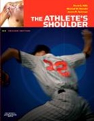 James R. Andrews, James R. (Clinical Professor of Orthopaedics and Sports Medicine Andrews, Andrews James R., Michael M. Reinold, Michael M. (Rehabilitation Co-ordinator/Athletic Trainer) Reinold, Reinold Michael M.... - The Athlete's Shoulder