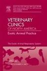 Cathy A. Johnson-Delaney, Johnson-Delaney Cathy A., Susan E. Orosz, Susan E. (Bird and Exotic Pet Wellness Center Orosz, Orosz Susan E. - The Exotic Animal Respiratory System Medicine, An Issue of Veterinary Clinics: Exotic Animal Practice