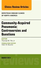 Jr. File, Thomas M. File, Thomas M File Jr, Thomas M. File Jr, Thomas M. File Jr., Thomas M. File Jr. - Community Acquired Pneumonia: Controversies and Questions, an Issue of Infectious Disease Clinics