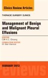 Cliff K C Choong, Cliff K. Choong, Cliff K. C. Choong, Cliff K.C. Choong, Cliff K.C. Choong - Management of Benign and Malignant Pleural Effusions, An Issue of Thoracic Surgery Clinics: Volume 23-1