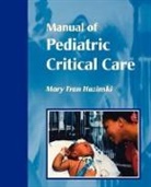 Mary Fran Hazinski, Mary Fran (Professor of Nursing Vanderbilt University School of Medicine Clinical Nurse Specialist Hazinski, Mary Fran (Professor of Nursing&lt;br&gt;Vanderbilt University School of Medicine&lt;br&gt;Clinical Nurse Specialist Hazinski, Hazinski Mary Fran - Manual of Pediatric Critical Care