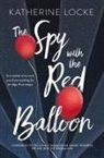 Katherine Locke - The Spy with the Red Balloon